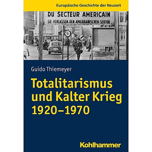 Totalitarismus und Kalter Krieg (1920-1970), Guido Thiemeyer