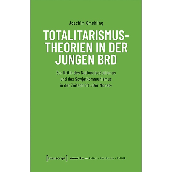 Totalitarismustheorien in der jungen BRD / Amerika: Kultur - Geschichte - Politik Bd.11, Joachim Gmehling