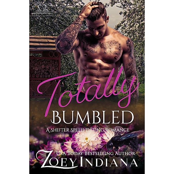 Totally Bumbled (The Shifter Speed Dating Series, #5) / The Shifter Speed Dating Series, Zoey Indiana
