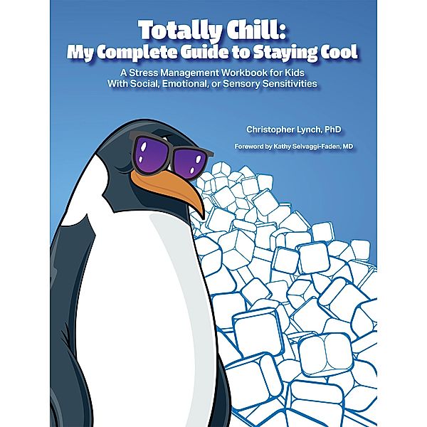 Totally Chill:  My Complete Guide to Staying Cool, Christopher Lynch