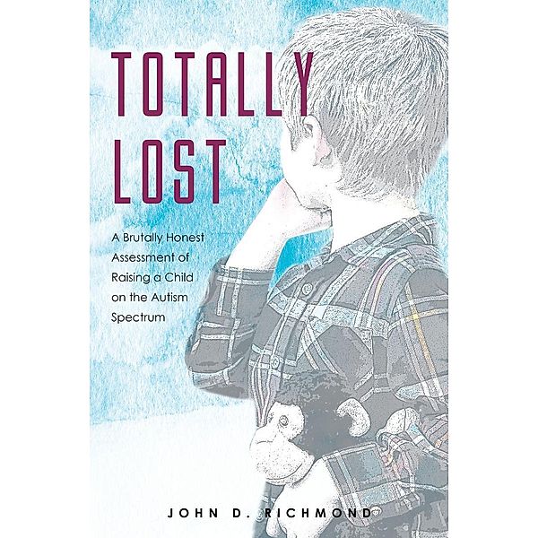 Totally Lost / Page Publishing, Inc., John D. Richmond