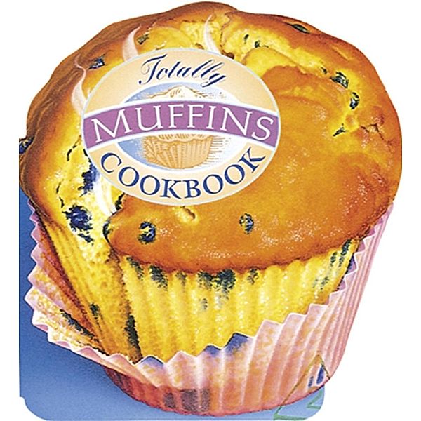 Totally Muffins Cookbook, Helene Siegel, Karen Gillingham