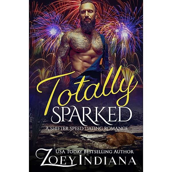 Totally Sparked (The Shifter Speed Dating Series, #7) / The Shifter Speed Dating Series, Zoey Indiana