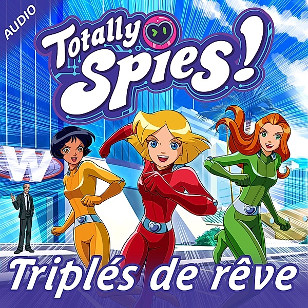 Totally Spies! - 1 - Triplé de rêve, Totally Spies!