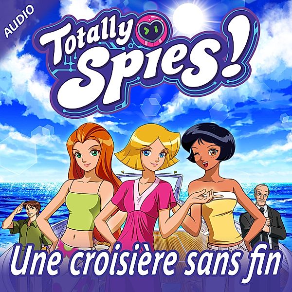 Totally Spies! - 8 - Une croisière sans fin, Totally Spies!