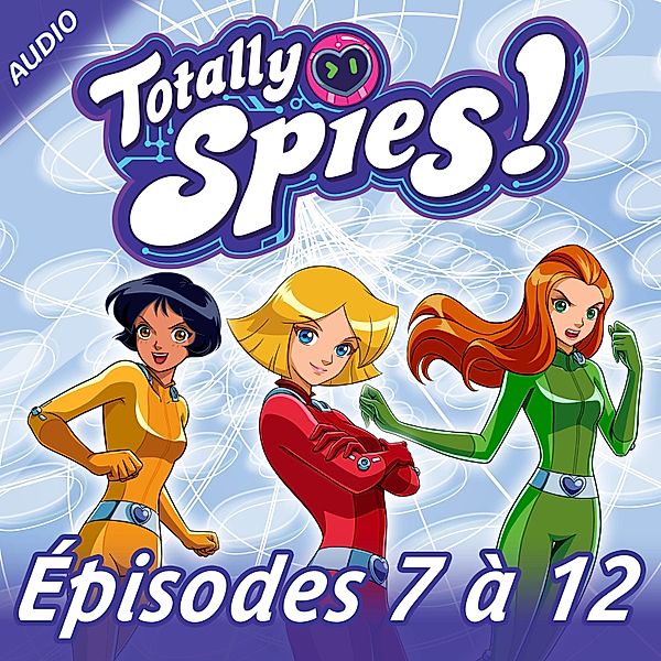 Totally Spies! - Totally Spies! - Episodes 7 à 12, Totally Spies!