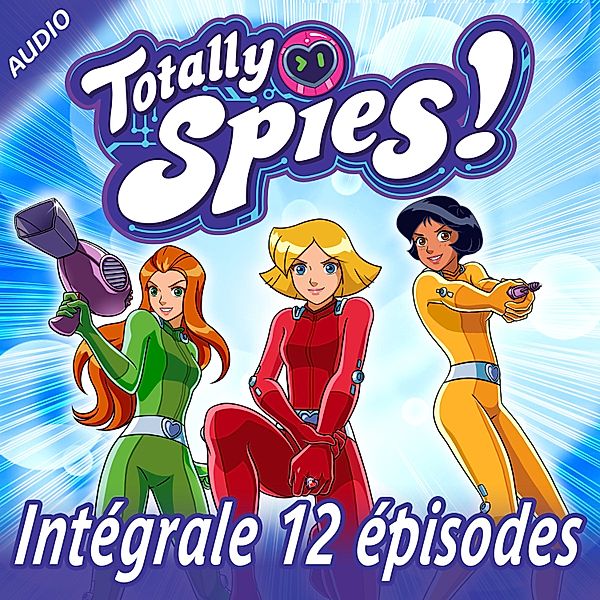 Totally Spies! - Totally Spies! - L'intégrale, Totally Spies!