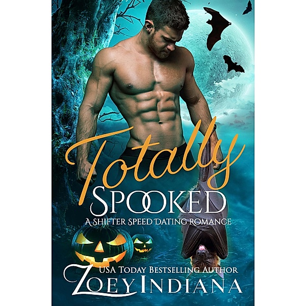 Totally Spooked (The Shifter Speed Dating Series, #1) / The Shifter Speed Dating Series, Zoey Indiana