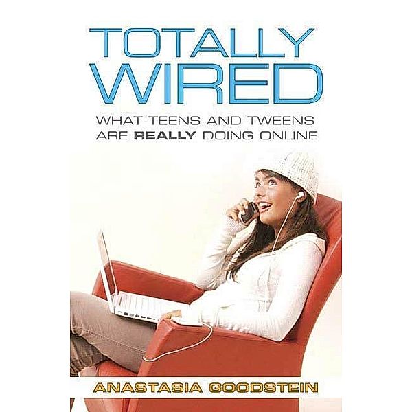 Totally Wired, Anastasia Goodstein