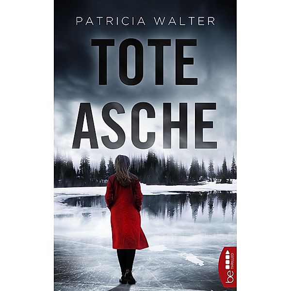 Tote Asche / Pageturner-Thriller von Patricia Walter Bd.3, Patricia Walter