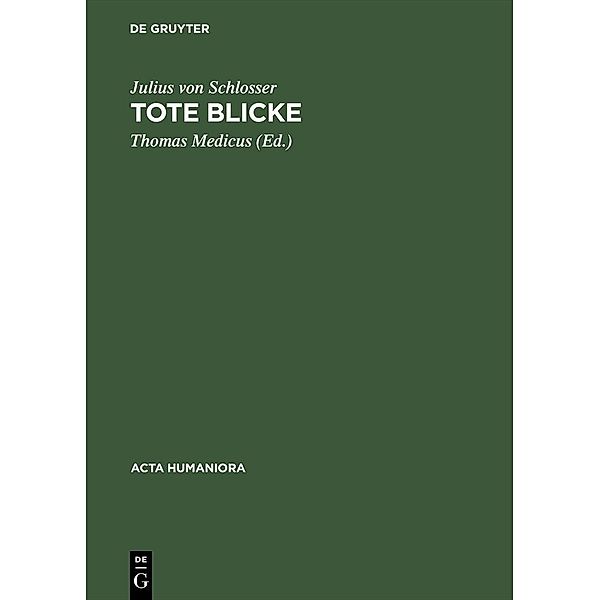 Tote Blicke / Acta humaniora, Julius von Schlosser