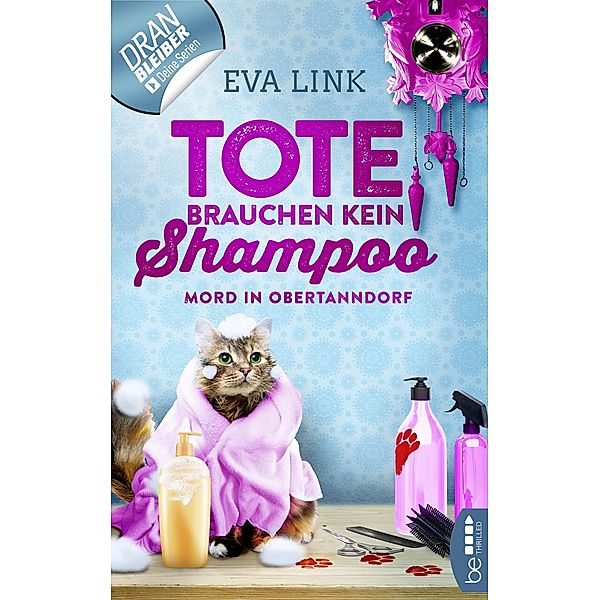 Tote brauchen kein Shampoo - Mord in Obertanndorf / Allgäu-Krimi Bd.1, Eva Link