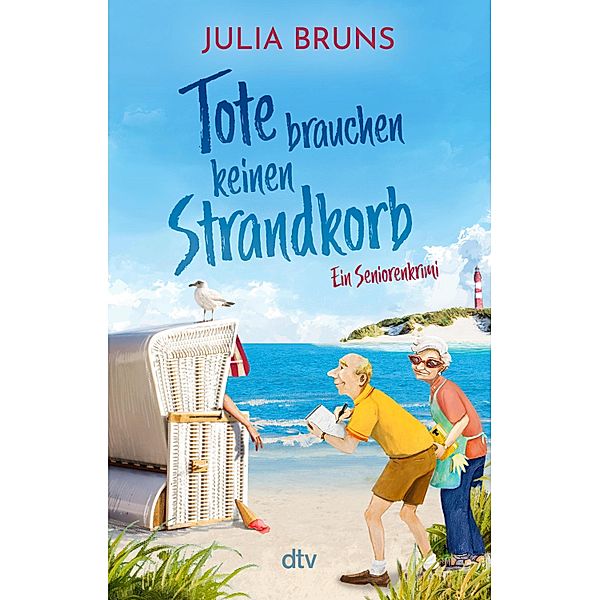 Tote brauchen keinen Strandkorb / Seniorenkrimi Bd.2, Julia Bruns