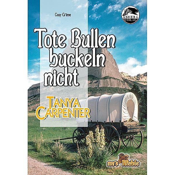 Tote Bullen buckeln nicht / Mrs Mable Bd.2, Tanya Carpenter