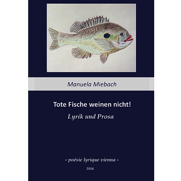 Tote Fische weinen nicht, Manuela Miebach