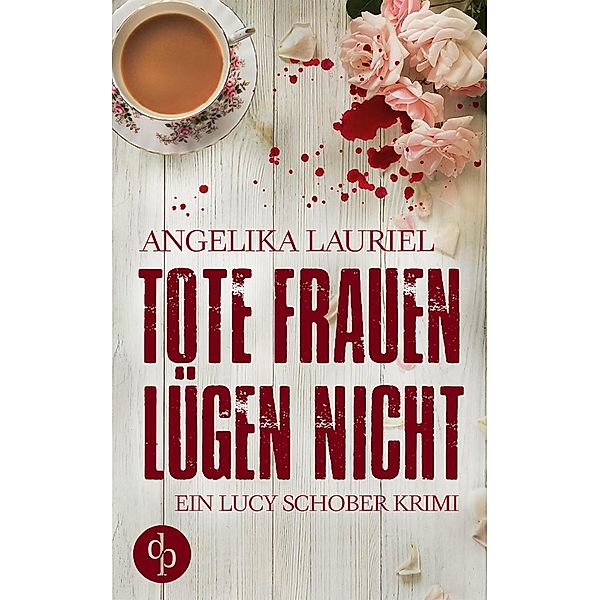 Tote Frauen lügen nicht, Angelika Lauriel