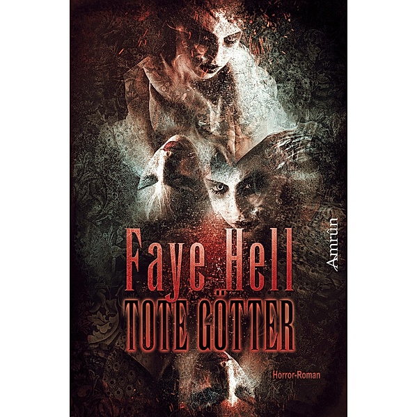 Tote Götter, Faye Hell