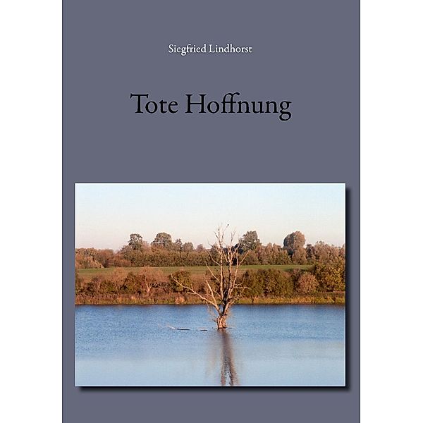 Tote Hoffnung, Siegfried Lindhorst