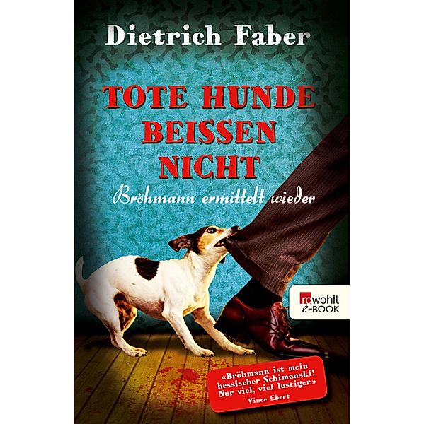 Tote Hunde beissen nicht / Henning Bröhmann Bd.3, Dietrich Faber