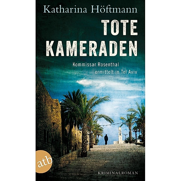 Tote Kameraden / Assaf Rosenthal Bd.3, Katharina Höftmann