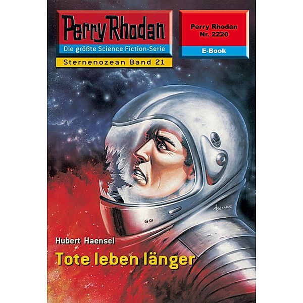 Tote leben länger (Heftroman) / Perry Rhodan-Zyklus Der Sternenozean Bd.2220, Hubert Haensel