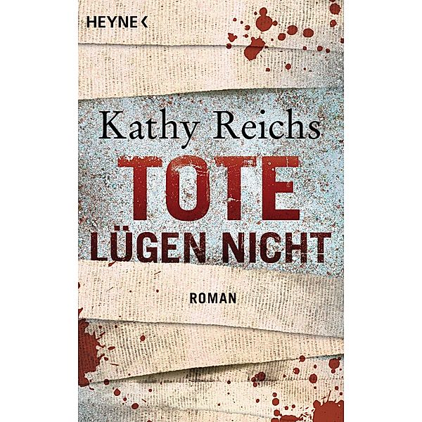 Tote lügen nicht / Tempe Brennan Bd.1, Kathy Reichs