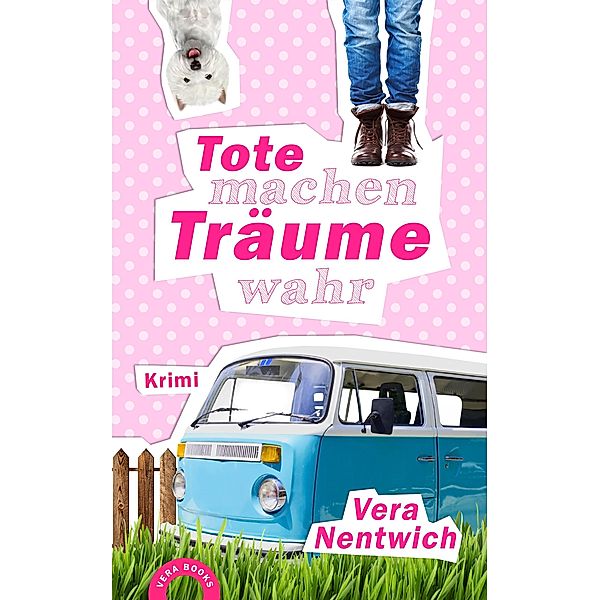 Tote machen Träume wahr / Biene Hagen Bd.3, Vera Nentwich