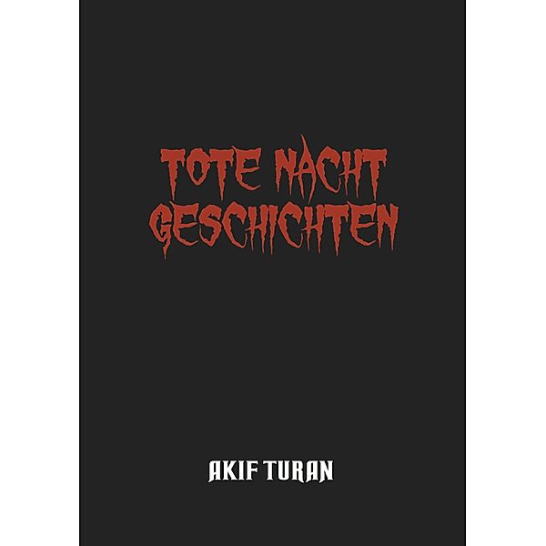 Tote Nacht Geschichten, Akif Turan