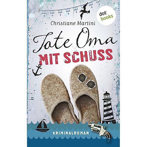 Tote Oma mit Schuss, Christiane Martini