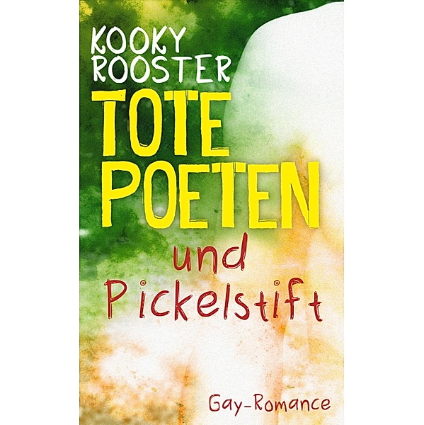 Tote Poeten und Pickelstift, Kooky Rooster