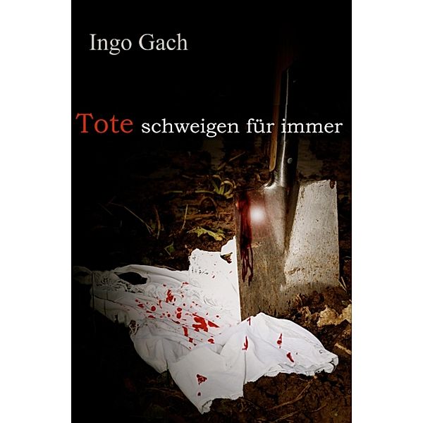 Tote schweigen für immer, Ingo Gach