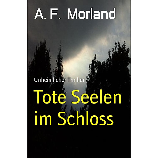 Tote Seelen im Schloss, A. F. Morland