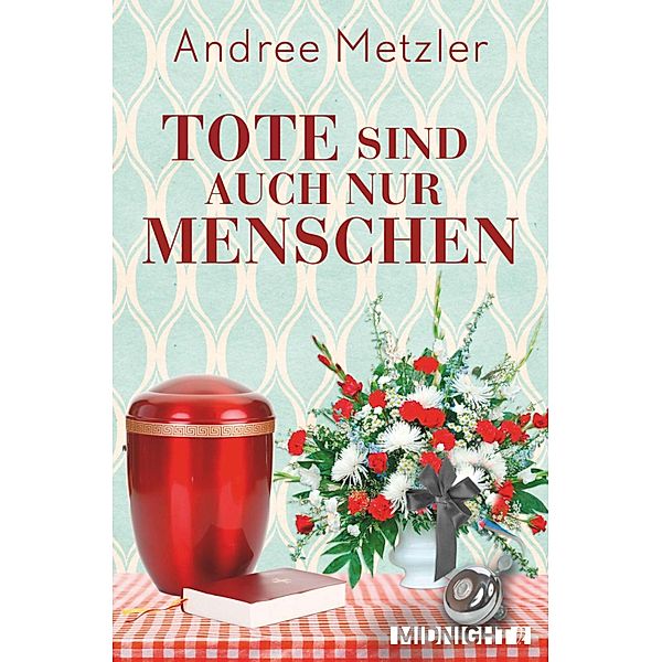 Tote sind auch nur Menschen, Andree Metzler