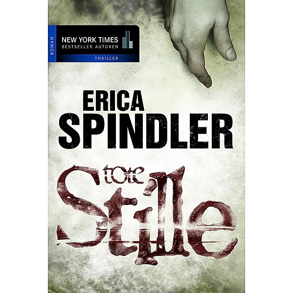 Tote Stille / New York Times Bestseller Autoren Thriller, Erica Spindler