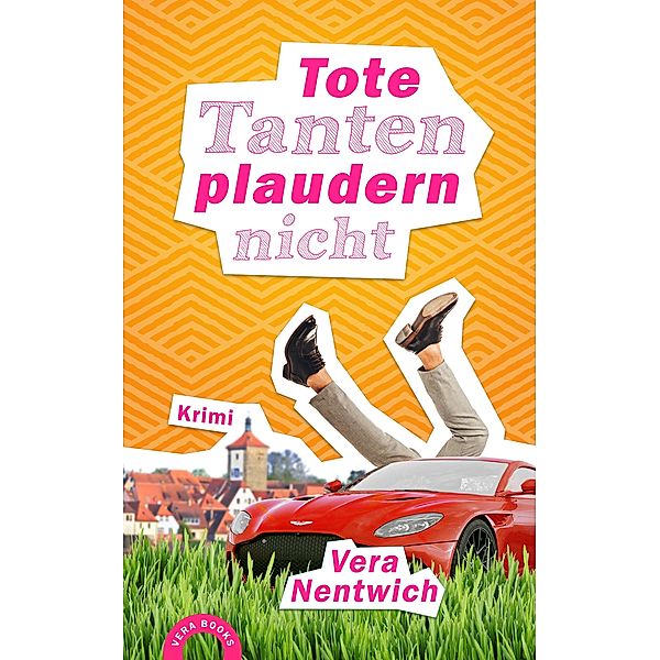 Tote Tanten plaudern nicht / Biene Hagen Bd.6, Vera Nentwich