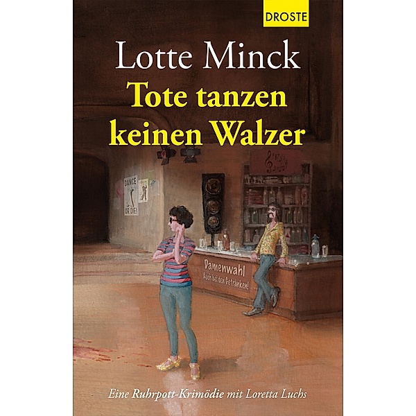 Tote tanzen keinen Walzer / Loretta Luchs Bd.15, Lotte Minck
