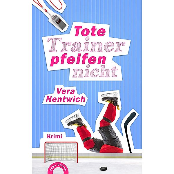 Tote Trainer pfeifen nicht, Vera Nentwich