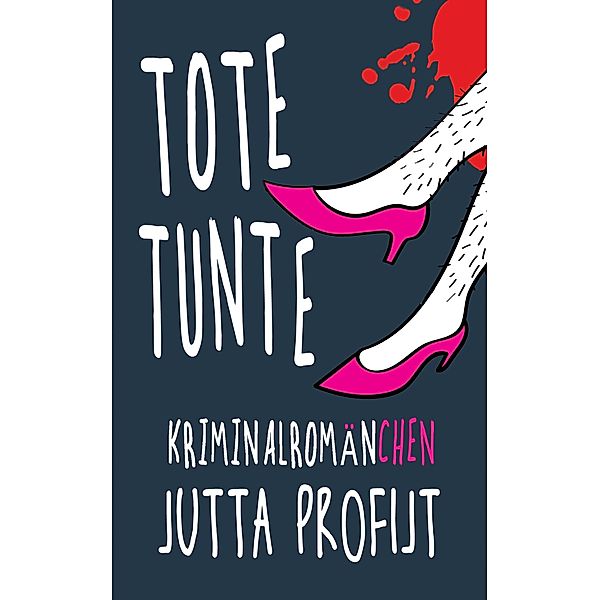 Tote Tunte, Jutta Profijt