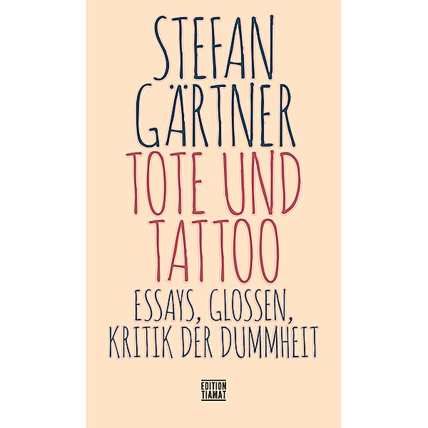 Tote und Tattoo, Stefan Gärtner