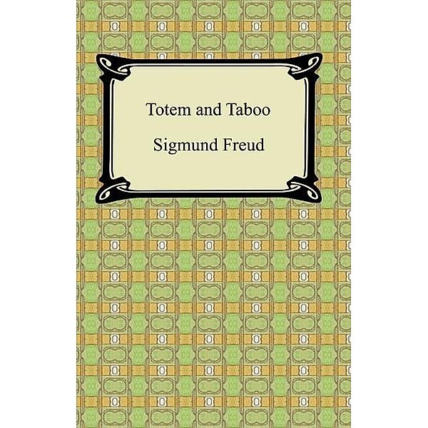 Totem and Taboo / Digireads.com Publishing, Sigmund Freud