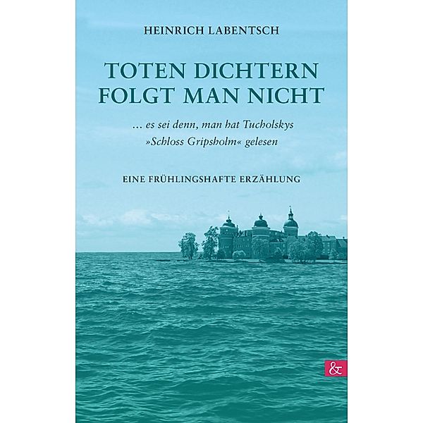 Toten Dichtern folgt man nicht, Heinrich Labentsch
