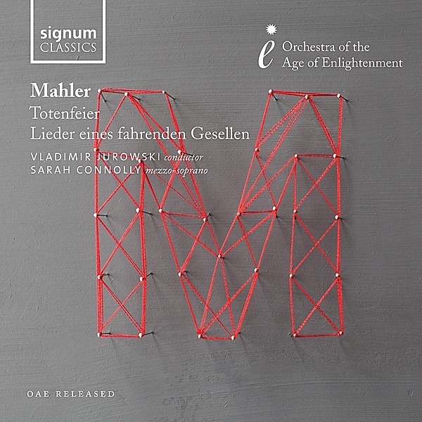 Totenfeier/Lieder Eines Fahrenden Gesellen, Connolly, Jurowski, Orchestra of the Age of Enlighte