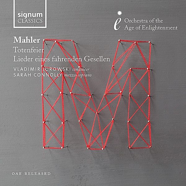 Totenfeier/Lieder Eines Fahrenden Gesellen, Connolly, Jurowski, Orchestra of the Age of Enlighte