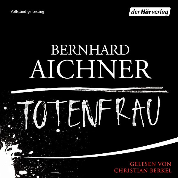 Totenfrau-Trilogie - 1 - Totenfrau, Bernhard Aichner