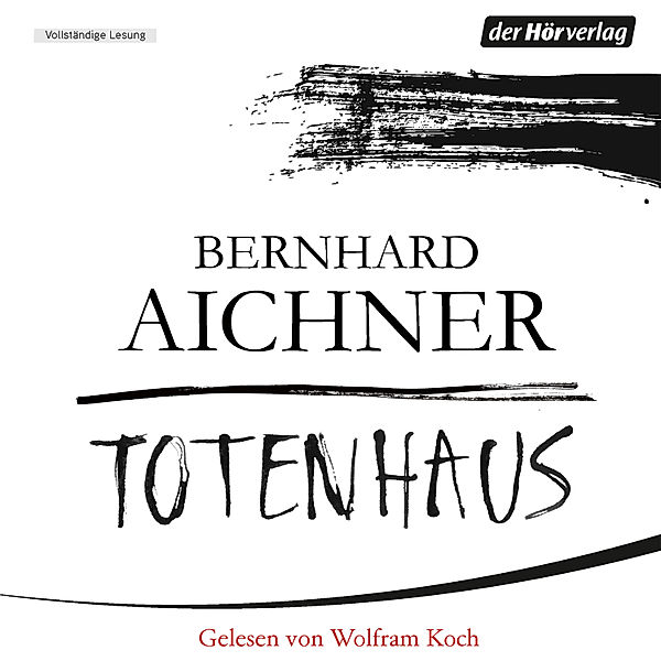 Totenfrau-Trilogie - 2 - Totenhaus, Bernhard Aichner