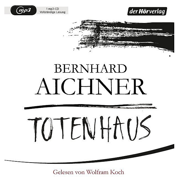 Totenfrau-Trilogie - 2 - Totenhaus, Bernhard Aichner