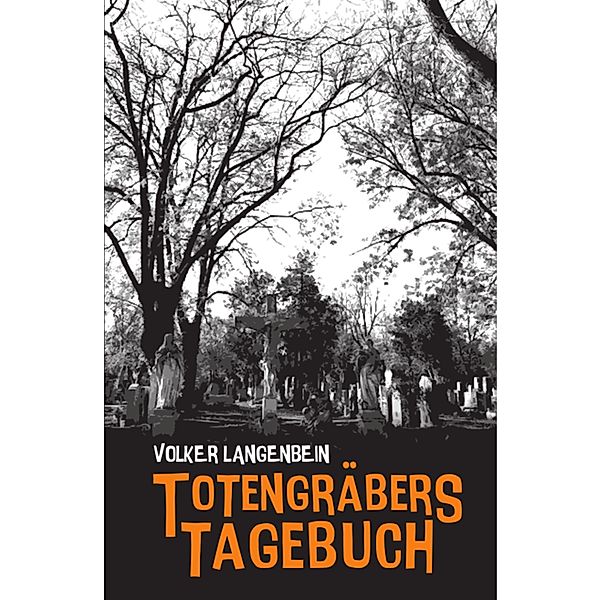 Totengräbers Tagebuch, Volker Langenbein