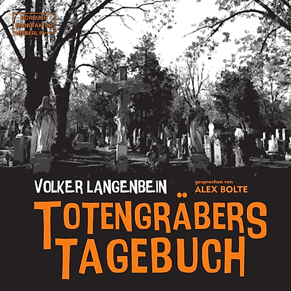 Totengräbers Tagebuch, Volker Langenbein