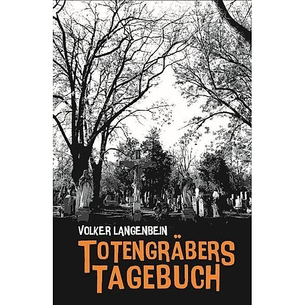 Totengräbers Tagebuch, Volker Langenbein