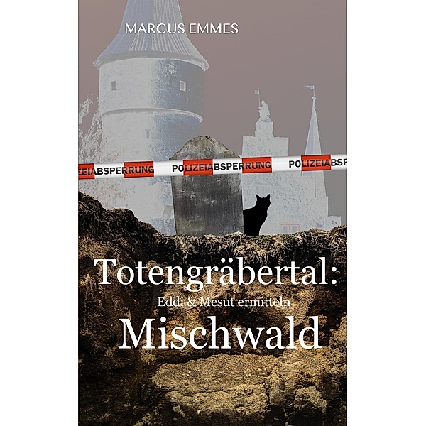 Totengräbertal: Mischwald / Eddi und Mesut Bd.1, Marcus Emmes